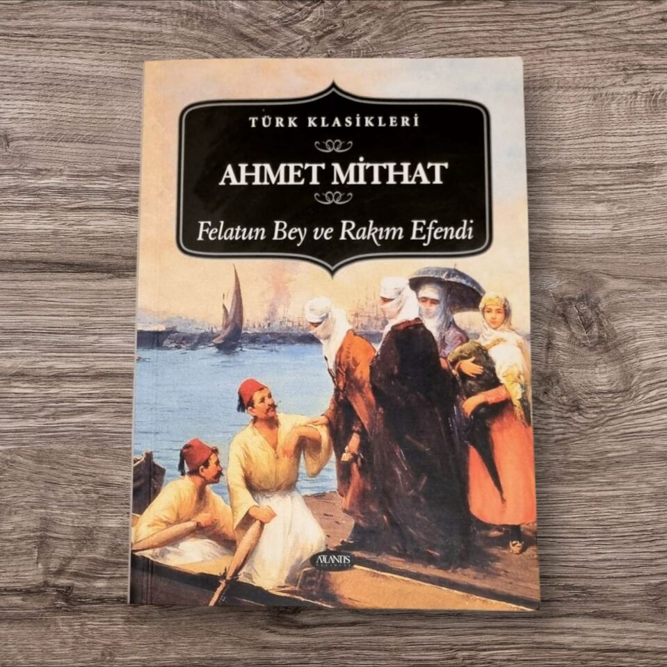 Felatun Bey İle Rakım Efendi - Ahmet Mithat Efendi